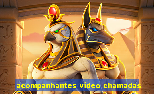 acompanhantes video chamadas